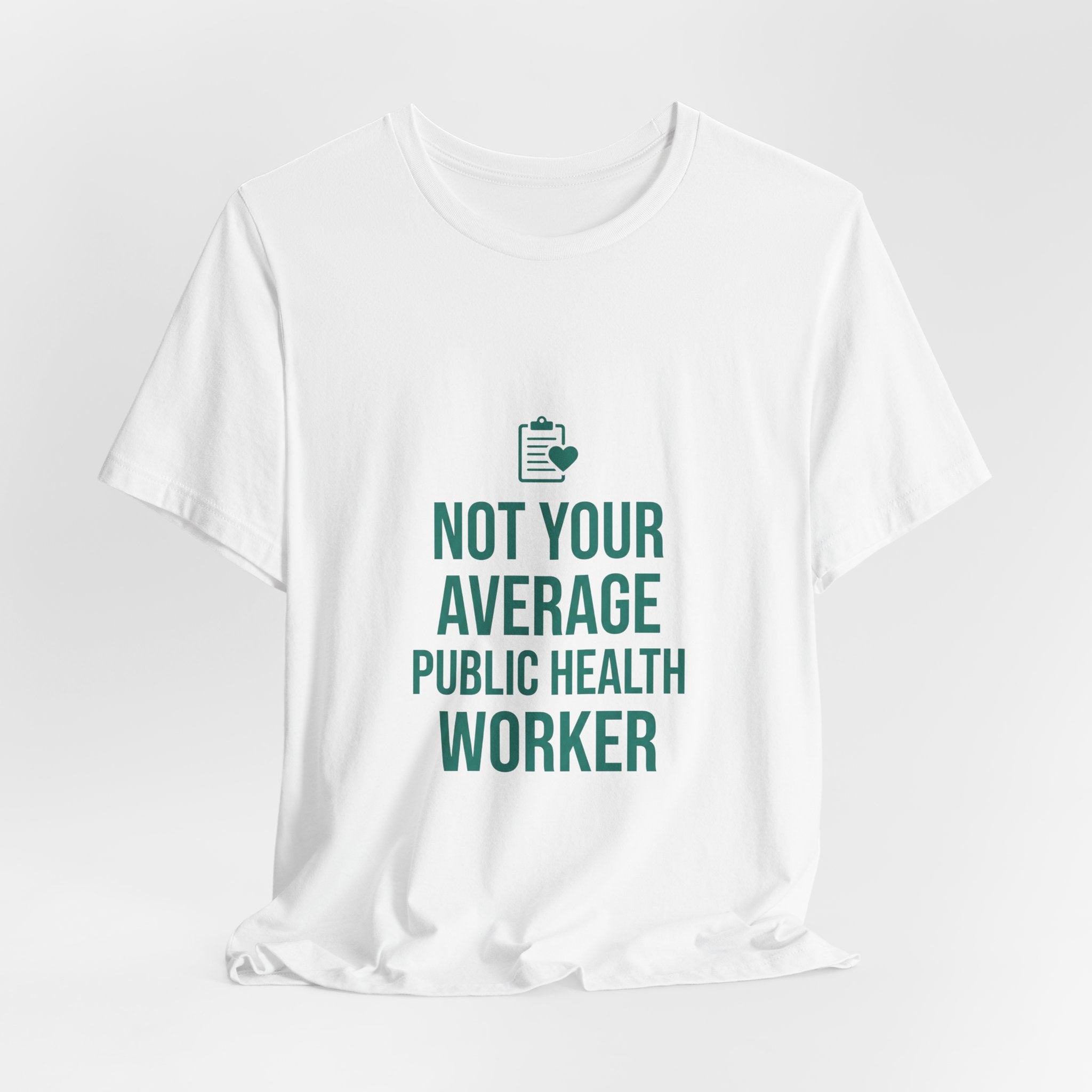 Not Your Average Public Health Worker Shirt - Funny Occupation Gift Tee