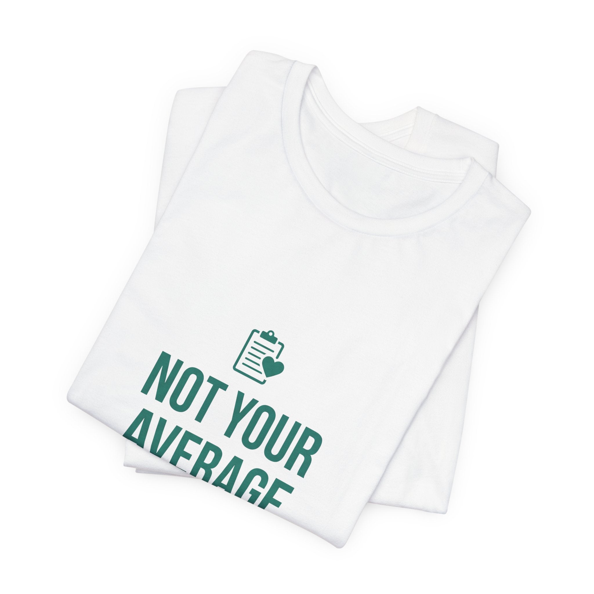 Not Your Average Public Health Worker Shirt - Funny Occupation Gift Tee