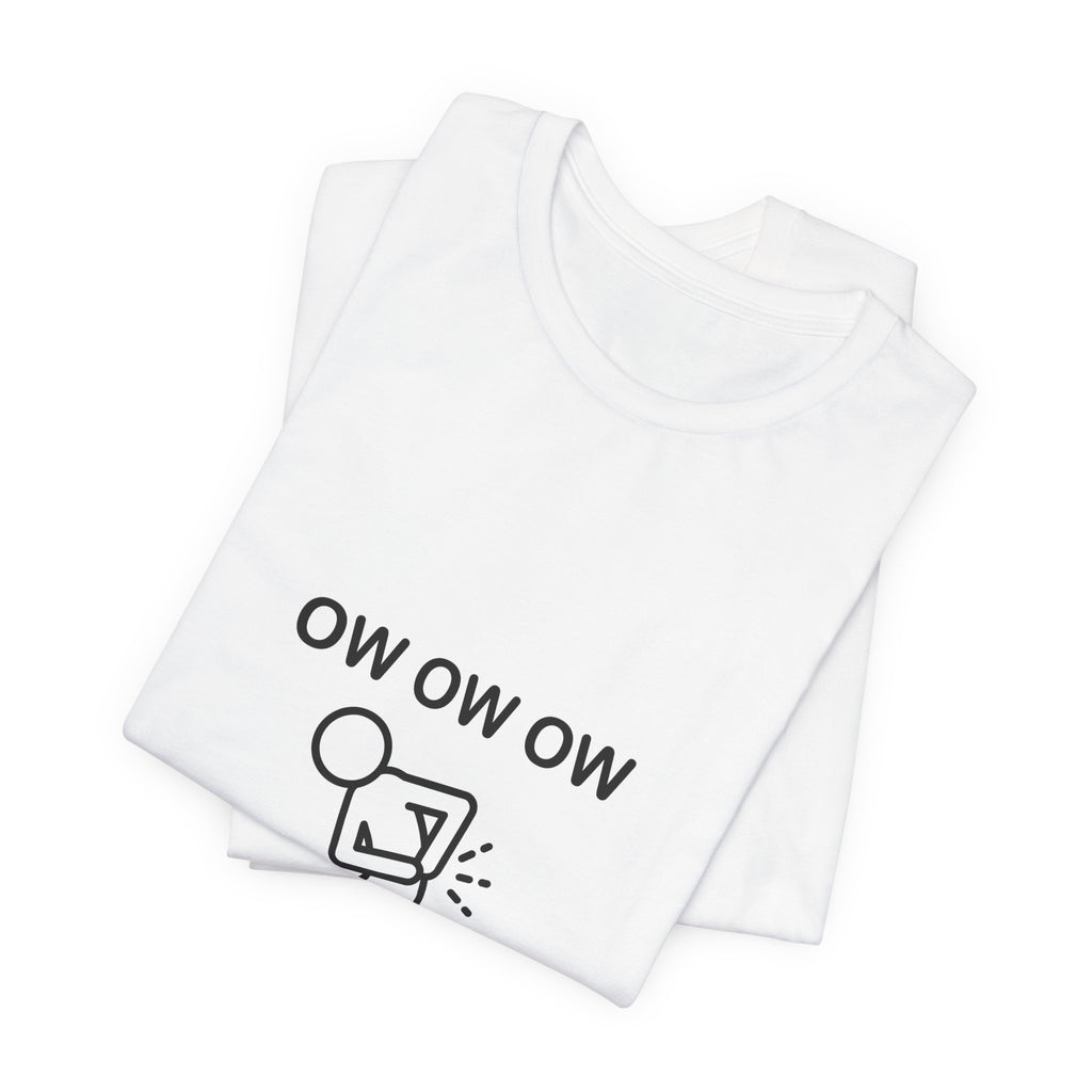 Ow Ow Ow Stick Figure Shirt - Funny Chronic Pain & Relatable Meme Tee